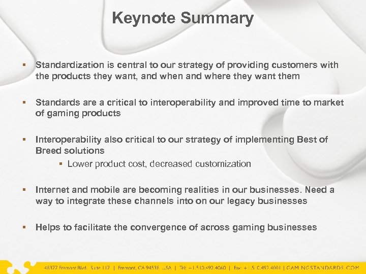 Keynote Summary § Standardization is central to our strategy of providing customers with the
