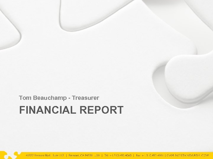 Tom Beauchamp - Treasurer FINANCIAL REPORT 