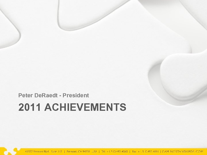 Peter De. Raedt - President 2011 ACHIEVEMENTS 