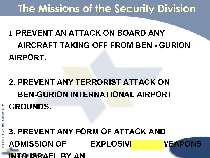 The Missions of the Security Division 1. PREVENT AN ATTACK ON BOARD ANY AIRCRAFT