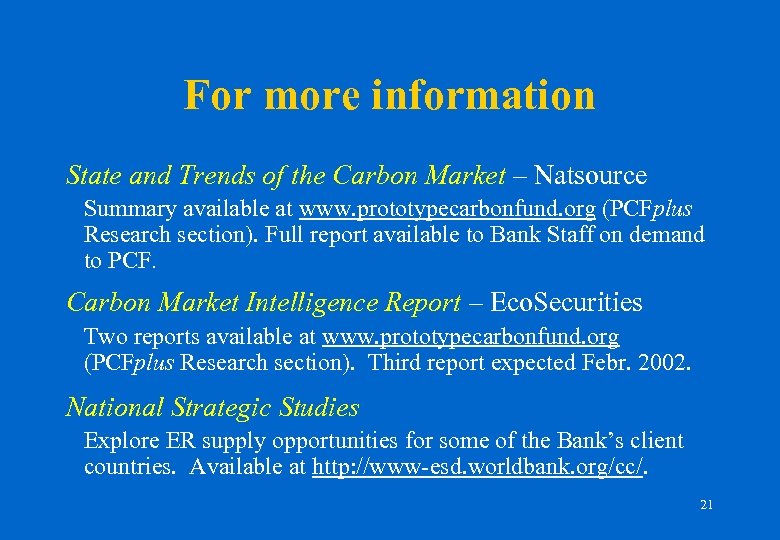 For more information State and Trends of the Carbon Market – Natsource Summary available