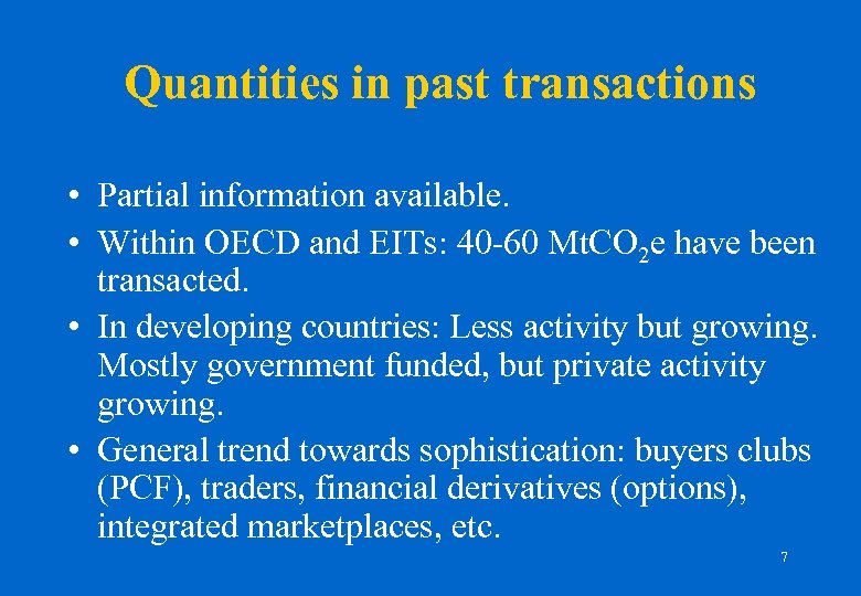Quantities in past transactions • Partial information available. • Within OECD and EITs: 40