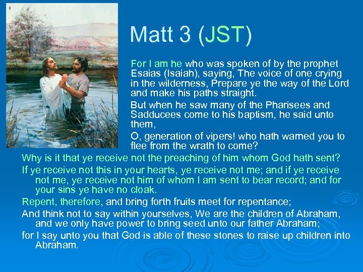 Matt 3 (JST) For I am he who was spoken of by the prophet