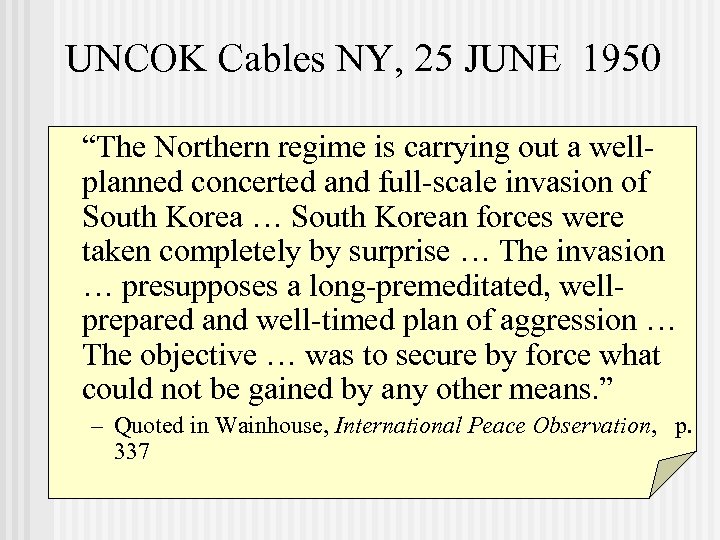 UNCOK Cables NY, 25 JUNE 1950 “The Northern regime is carrying out a wellplanned