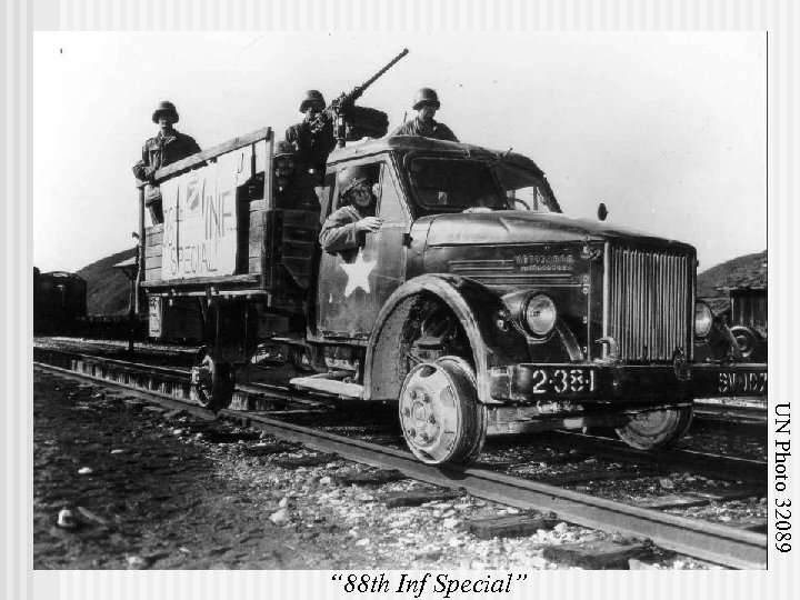 CAR ON RAIL UN Photo 32089 “ 88 th Inf Special” 