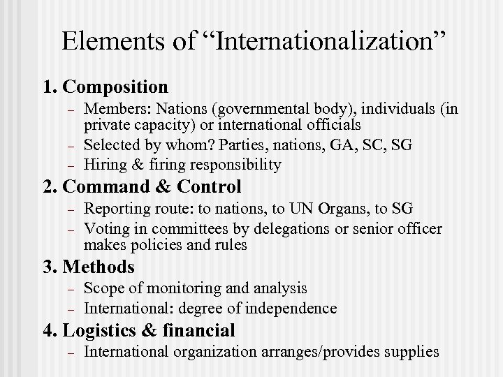 Elements of “Internationalization” 1. Composition – – – Members: Nations (governmental body), individuals (in