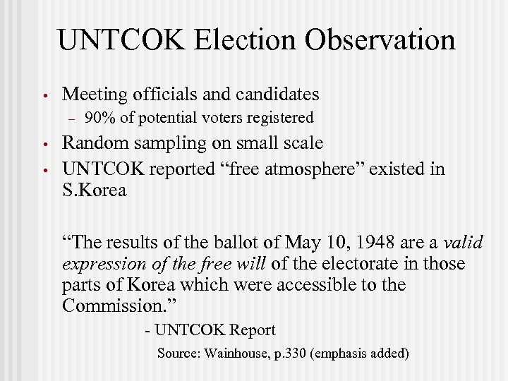 UNTCOK Election Observation • Meeting officials and candidates – • • 90% of potential