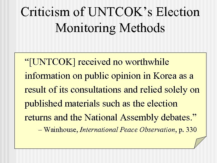 Criticism of UNTCOK’s Election Monitoring Methods “[UNTCOK] received no worthwhile information on public opinion