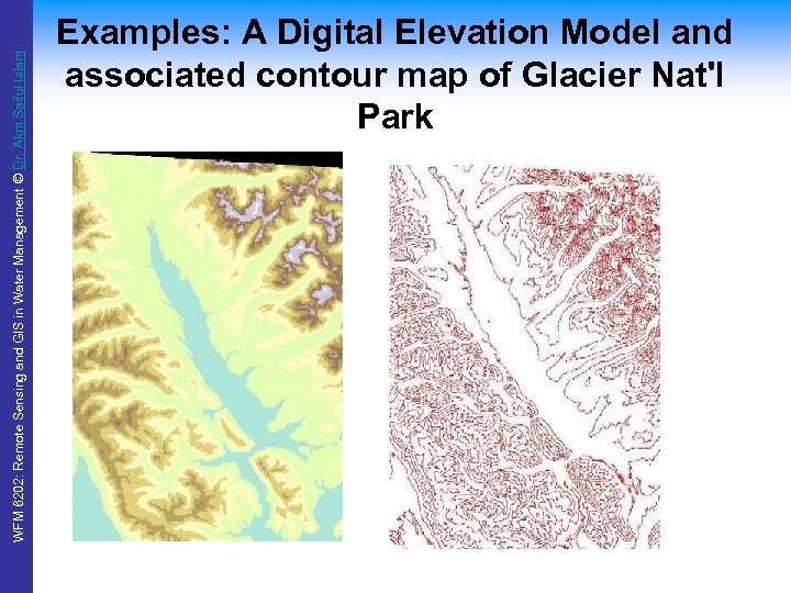 WFM 6202: Remote Sensing and GIS in Water Management © Dr. Akm Saiful Islam