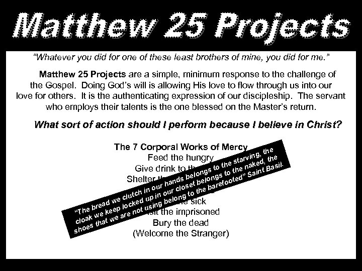 “Whatever you did for one of these least brothers of mine, you did for