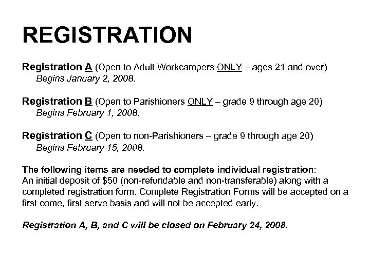 REGISTRATION Registration A (Open to Adult Workcampers ONLY – ages 21 and over) Begins