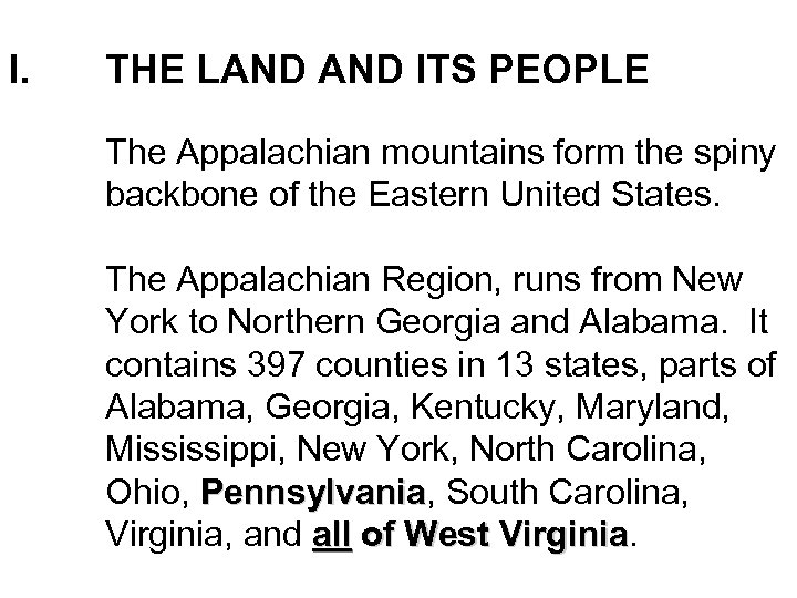 I. THE LAND ITS PEOPLE The Appalachian mountains form the spiny backbone of the