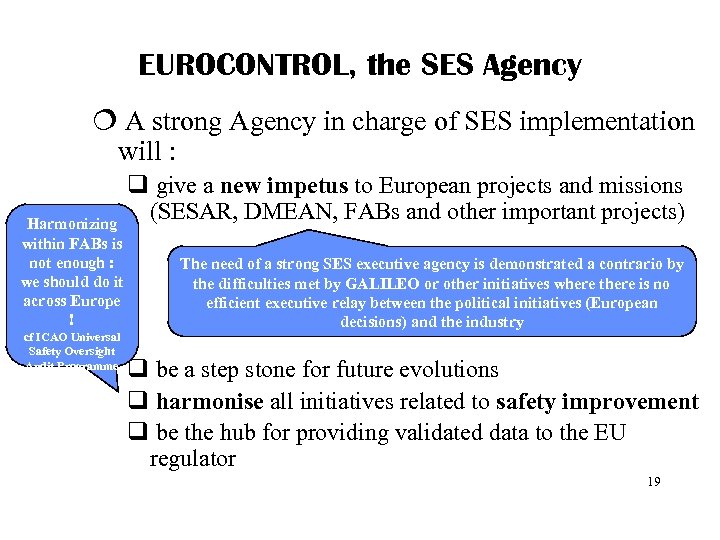 EUROCONTROL, the SES Agency ¦ A strong Agency in charge of SES implementation will