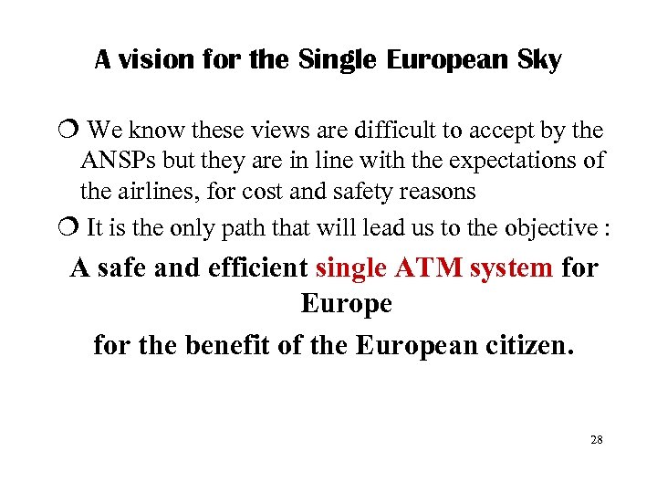 A vision for the Single European Sky ¦ We know these views are difficult