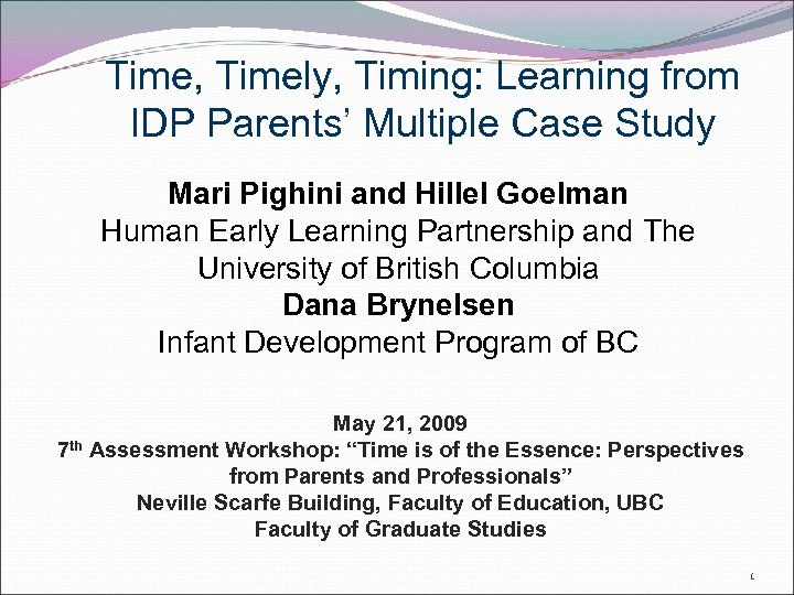 Time, Timely, Timing: Learning from IDP Parents’ Multiple Case Study Mari Pighini and Hillel