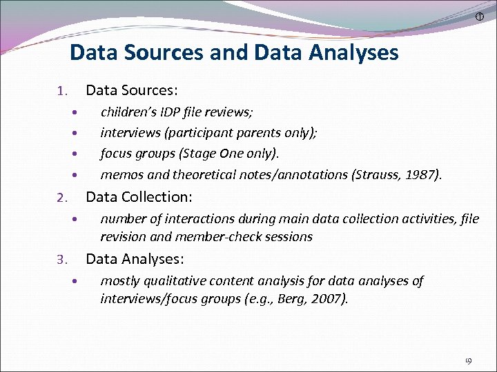  Data Sources and Data Analyses Data Sources: 1. children’s IDP file reviews; interviews