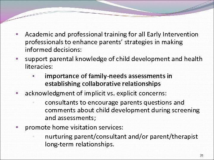 Academic and professional training for all Early Intervention professionals to enhance parents’ strategies in