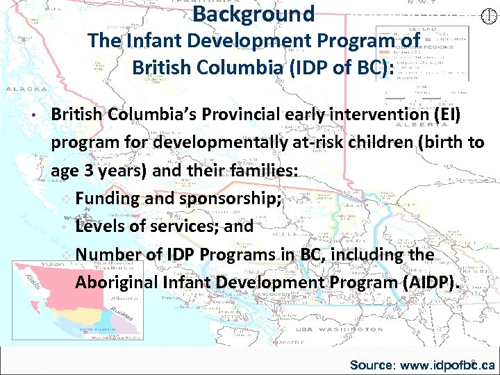 Background The Infant Development Program of British Columbia (IDP of BC): • British Columbia’s