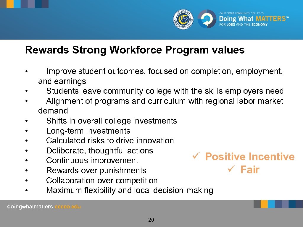 Rewards Strong Workforce Program values • • • Improve student outcomes, focused on completion,