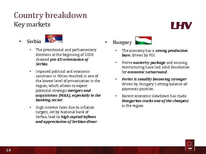 Country breakdown Key markets • Serbia • • • 10 The presidential and parliamentary