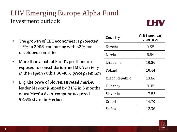 LHV Emerging Europe Alpha Fund Investment outlook • The growth of CEE economies is