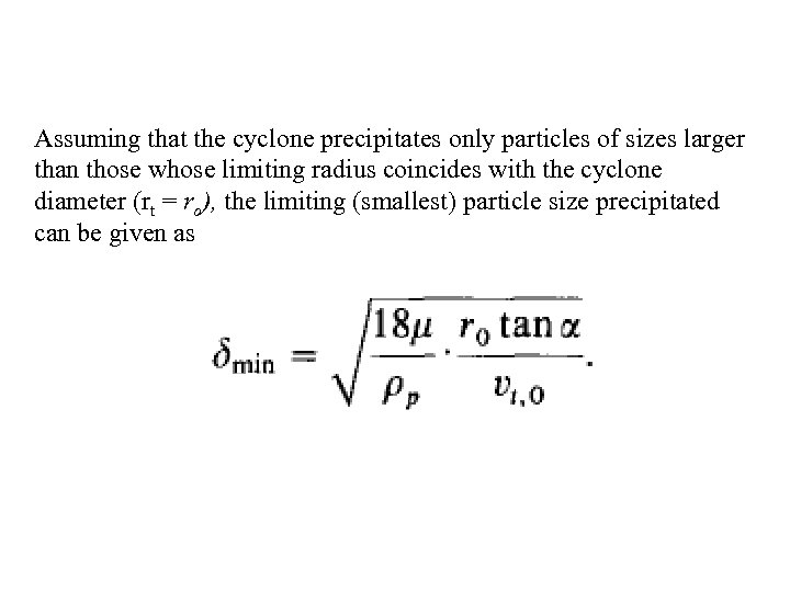 Assuming that the cyclone precipitates only particles of sizes larger than those whose limiting
