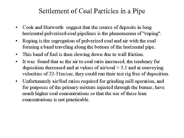 Settlement of Coal Particles in a Pipe • Cook and Hurworth suggest that the