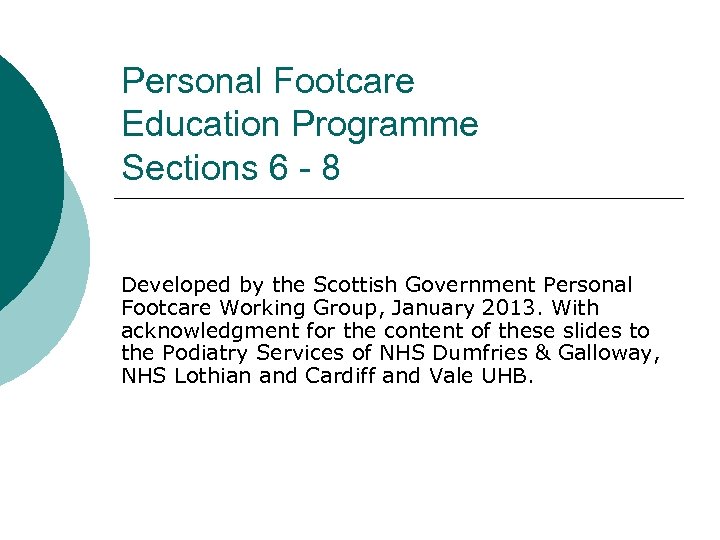 Personal Footcare Education Programme Sections 6 - 8 Developed by the Scottish Government Personal