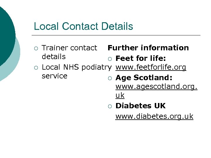 Local Contact Details ¡ ¡ Trainer contact Further information details ¡ Feet for life: