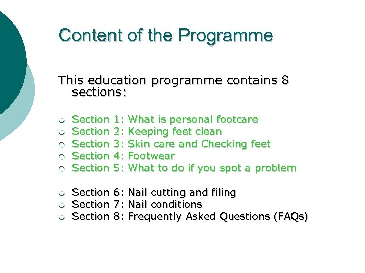 Content of the Programme This education programme contains 8 sections: ¡ ¡ ¡ ¡