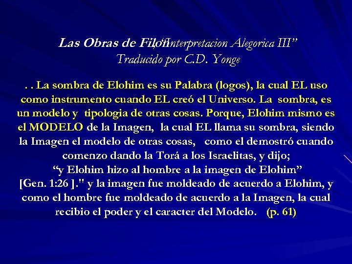 Las Obras de Filon , “Interpretacion Alegorica III” Traducido por C. D. Yonge. .