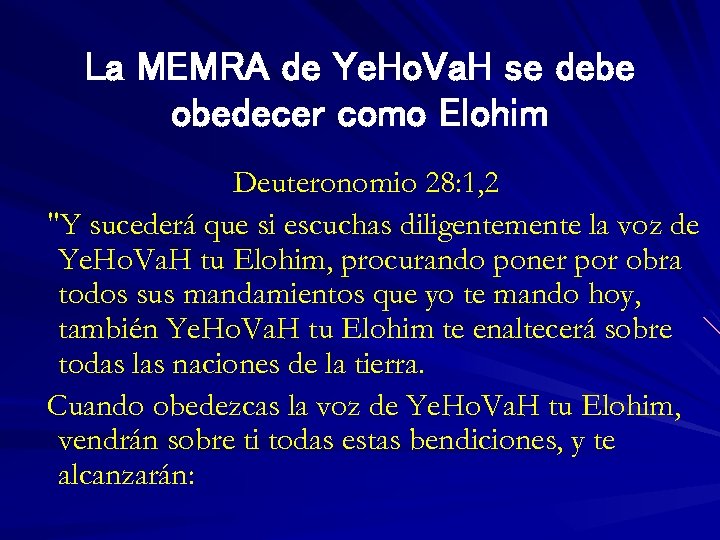 La MEMRA de Ye. Ho. Va. H se debe obedecer como Elohim Deuteronomio 28: