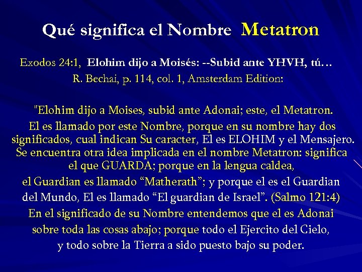 Qué significa el Nombre Metatron Exodos 24: 1, Elohim dijo a Moisés: --Subid ante