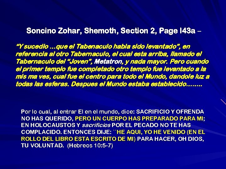 Soncino Zohar, Shemoth, Section 2, Page I 43 a – “Y sucedio …que el