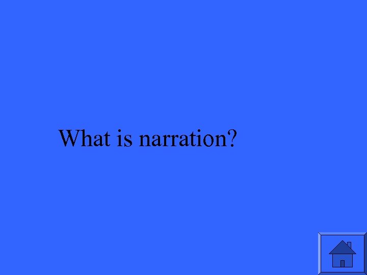 What is narration? 