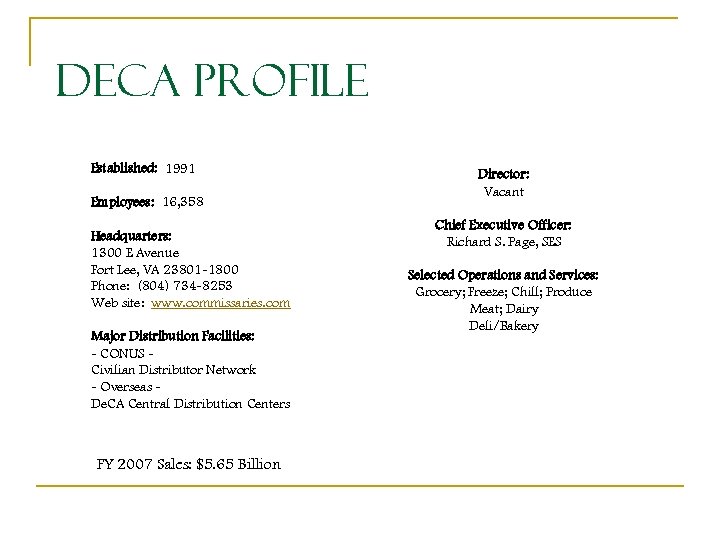 De. CA Profile Established: 1991 Employees: 16, 358 Headquarters: 1300 E Avenue Fort Lee,