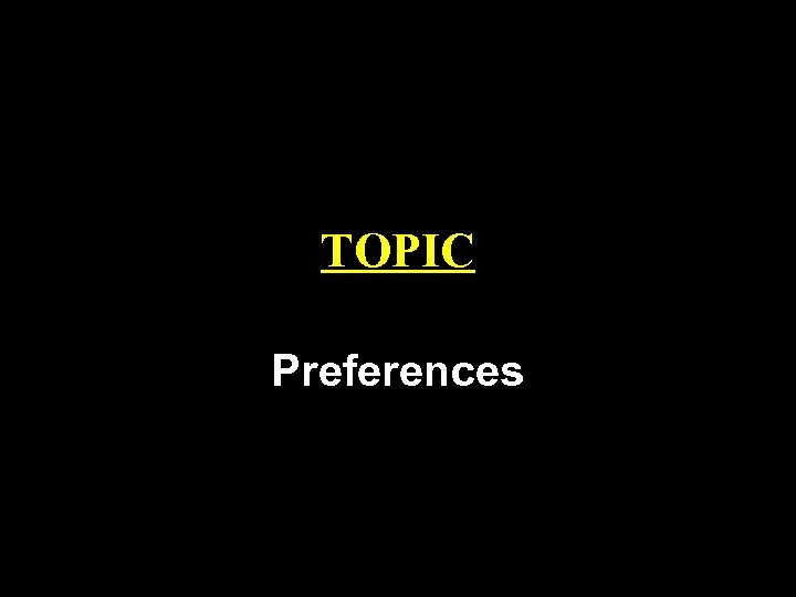TOPIC Preferences 