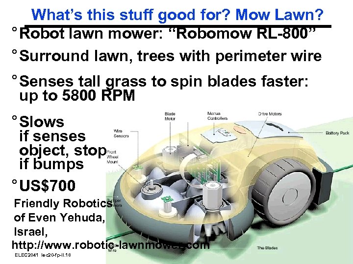 What’s this stuff good for? Mow Lawn? ° Robot lawn mower: “Robomow RL-800” °