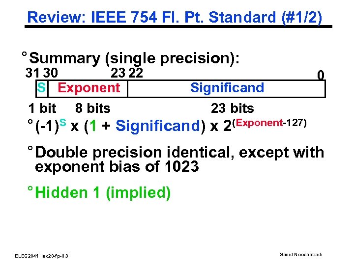 Review: IEEE 754 Fl. Pt. Standard (#1/2) ° Summary (single precision): 31 30 23