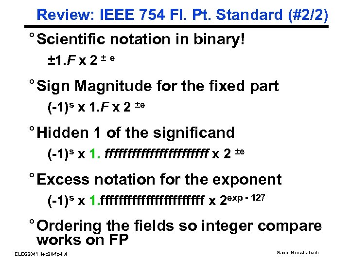 Review: IEEE 754 Fl. Pt. Standard (#2/2) ° Scientific notation in binary! ± 1.