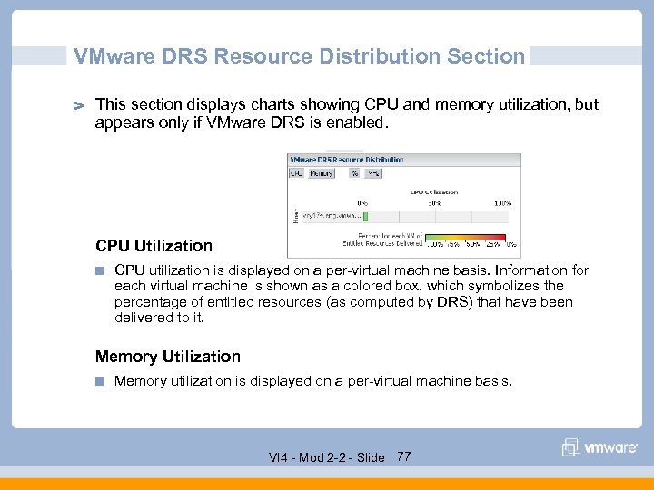 VMware DRS Resource Distribution Section This section displays charts showing CPU and memory utilization,