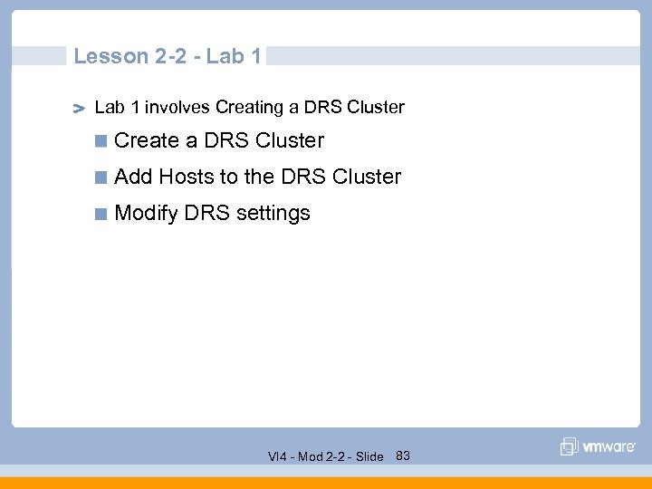 Lesson 2 -2 - Lab 1 involves Creating a DRS Cluster Create a DRS