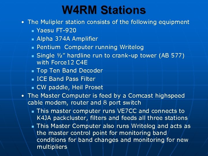 W 4 RM Stations • The Mulipler station consists of the following equipment n