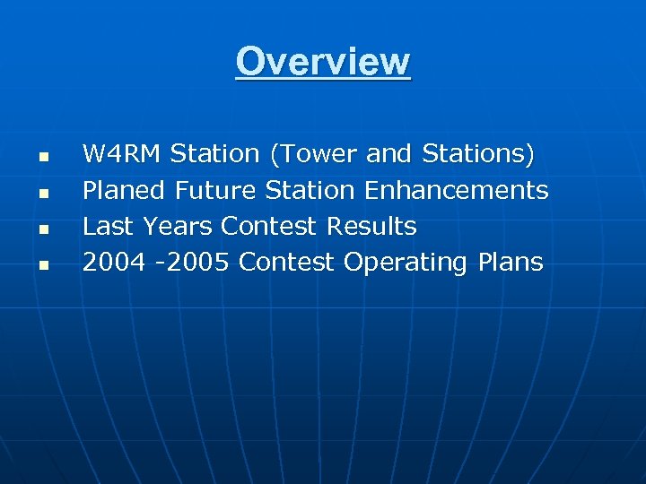 Overview n n W 4 RM Station (Tower and Stations) Planed Future Station Enhancements