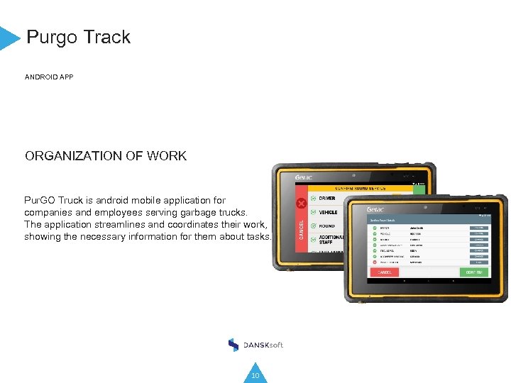 Purgo Track ANDROID APP ORGANIZATION OF WORK Pur. GO Truck is android mobile application
