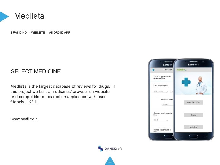 Medlista BRANDING WEBSITE ANDROID APP SELECT MEDICINE Medlista is the largest database of reviews