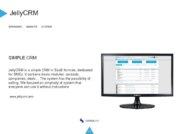 Jelly. CRM BRANDING WEBSITE SYSTEM SIMPLE CRM Jelly. CRM is a simple CRM in