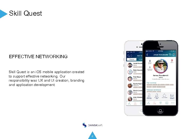 Skill Quest EFFECTIVE NETWORKING Skill Quest is an i. OS mobile application created to