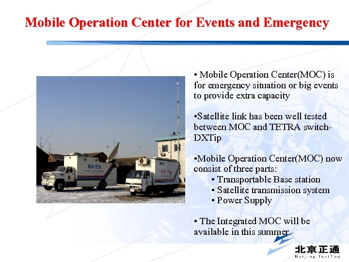 Mobile Operation Center for Events and Emergency • Mobile Operation Center(MOC) is for emergency