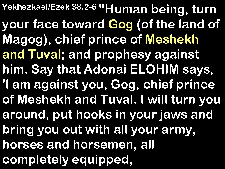 Yekhezkael/Ezek 38. 2 -6 